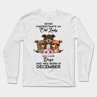 Never Underestimate An Old Woman Who Loves Cats And Was Born In December Long Sleeve T-Shirt